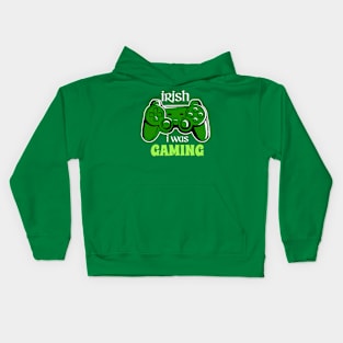 IRISH I WAS GAMING Kids Hoodie